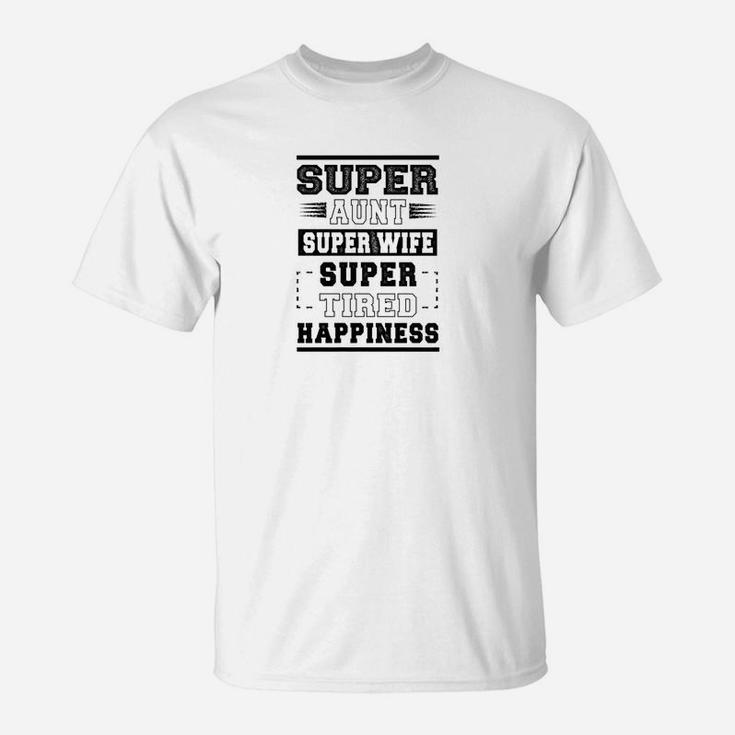 Womens Super Aunt Super Wife Super Tired Grandma Gift T-Shirt