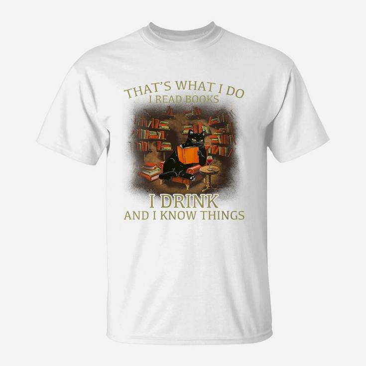 Womens That's What I Do I Read Books I Drink Wine And I Know Things T-Shirt