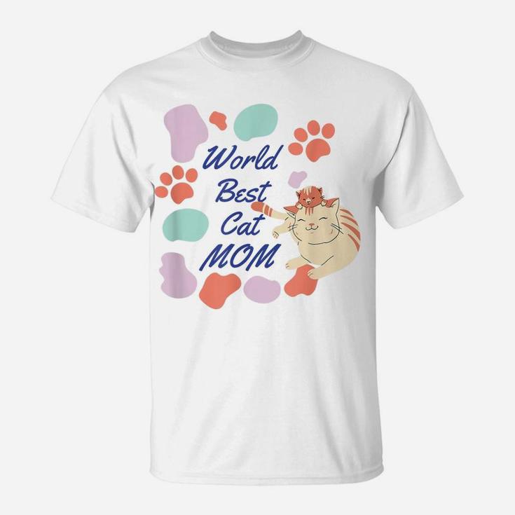 World Best Cat Mom Funny Design For Cat Lovers Mother’S Day T-Shirt