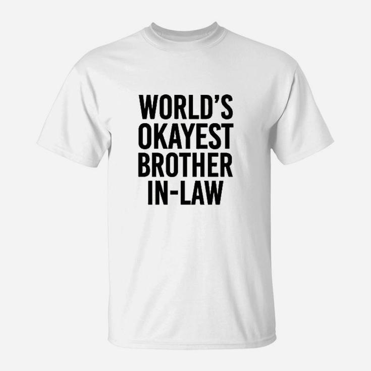 Worlds Okayest Brother In Law T-Shirt