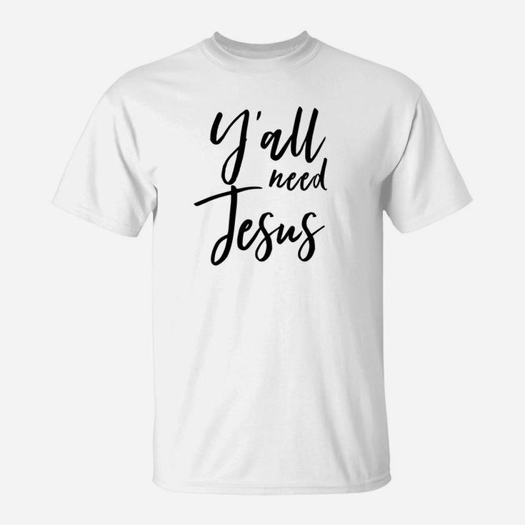 Yall Need Jesus Funny Premium Christian Distressed T-Shirt