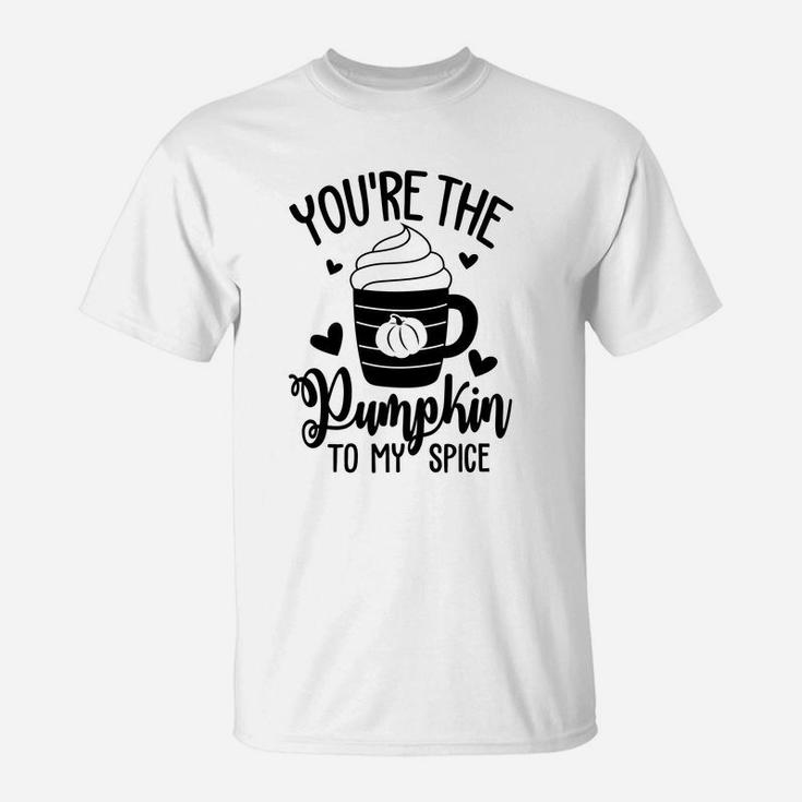 You Are The Pumpkin To My Spice Valentine Gift Idea Happy Valentines Day T-Shirt