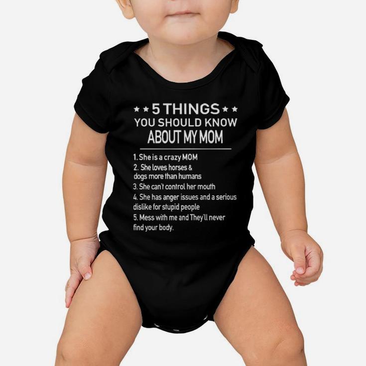 5 Things You Should Know About My Mom She Loves Horses And Dogs More Than Humans Baby Onesie