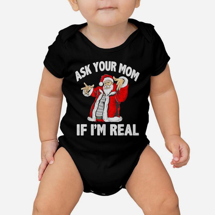 Ask Your Mom If I'm Real Santa Funny Christmas Xmas Gift Baby Onesie