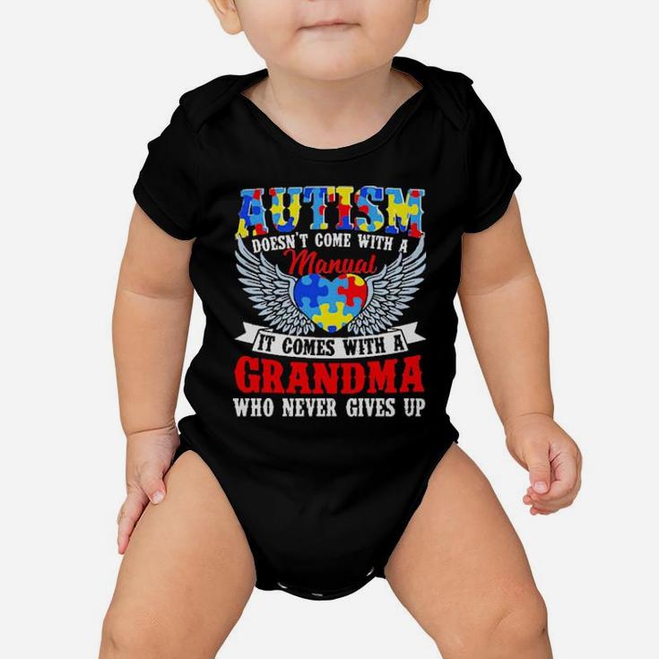 Autism Doesn't Come With A Manual It Comes With A Grandma Who Never Gives Up Baby Onesie