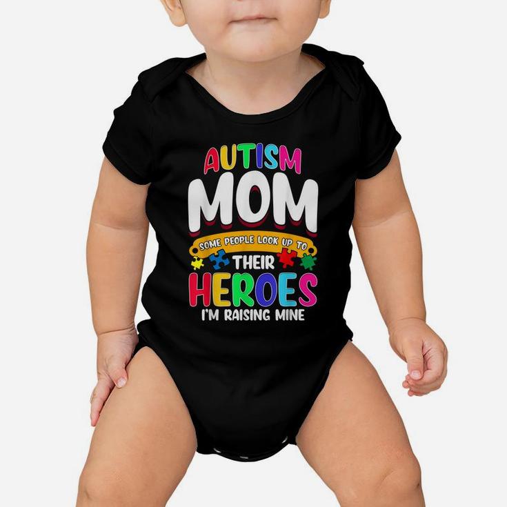 Autism Mom Shirt Some People Look Up To Their Heroes Gift Baby Onesie