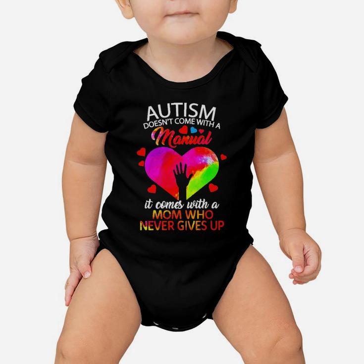 Color Heart Autism Comes With A Mom Who Never Gives Up Baby Onesie