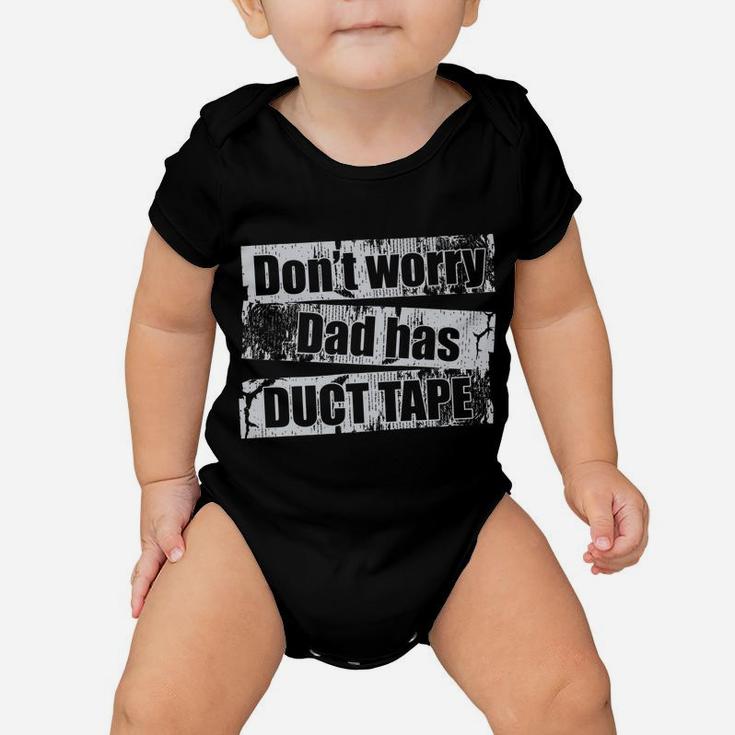 Don't Worry Dad Has Duct Tape Funny Daddy Father T Shirt Baby Onesie