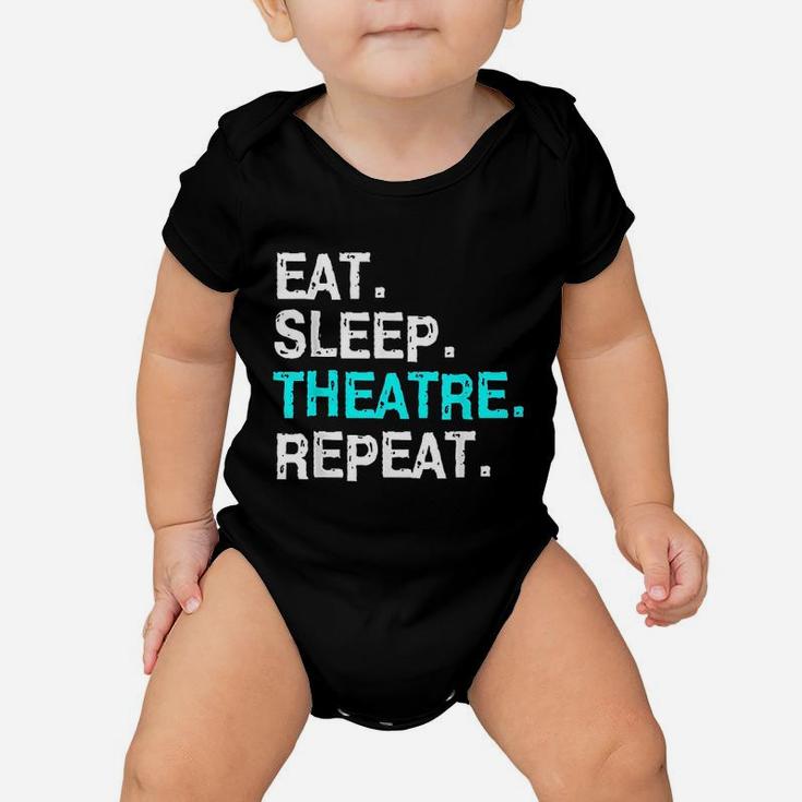Eat Sleep Theatre Musical For Women Men Mom Baby Onesie