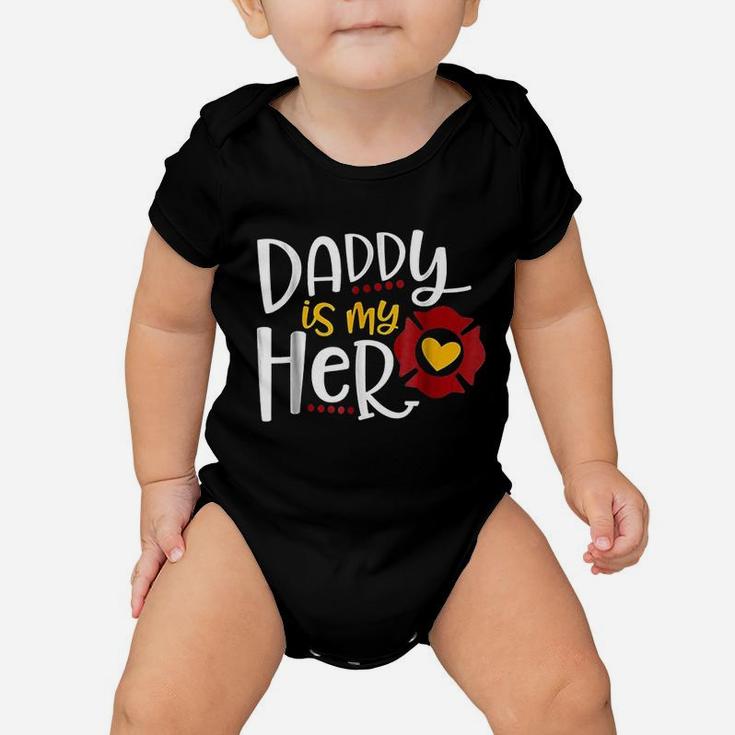 Firefighter Father Day Daddy Is My Hero Baby Onesie