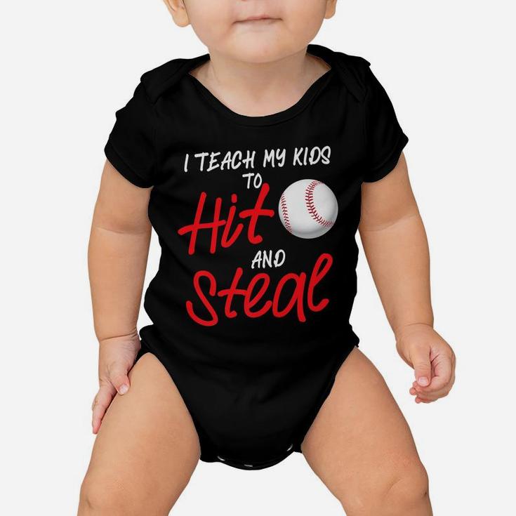 Funny I Teach My Kids To Hit And Steal Baseball Dad Or Mom Baby Onesie