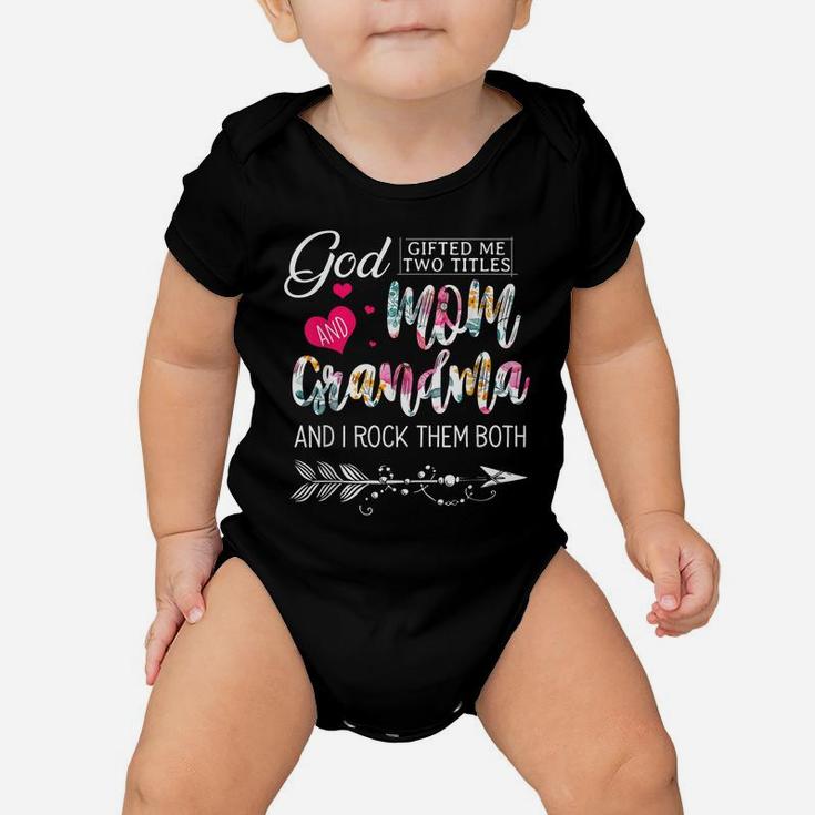 God Gifted Me Two Titles Mom And Grandma Flower Mother's Day Baby Onesie