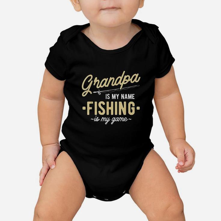Grandpa Is My Name Fishing Is My Game Baby Onesie