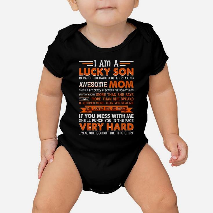 I Am A Lucky Son I'm Raised By A Freaking Awesome Mom Baby Onesie