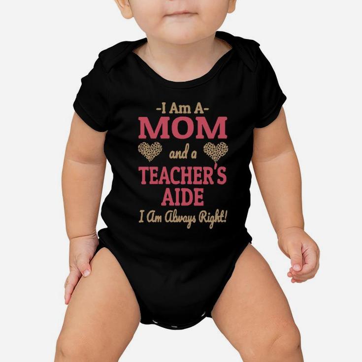 I Am A Mom And A Teacher's Aide Baby Onesie
