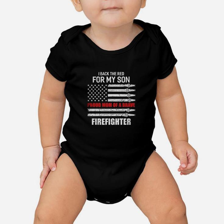 I Back The Red For My Son Proud Mom Firefighter Baby Onesie