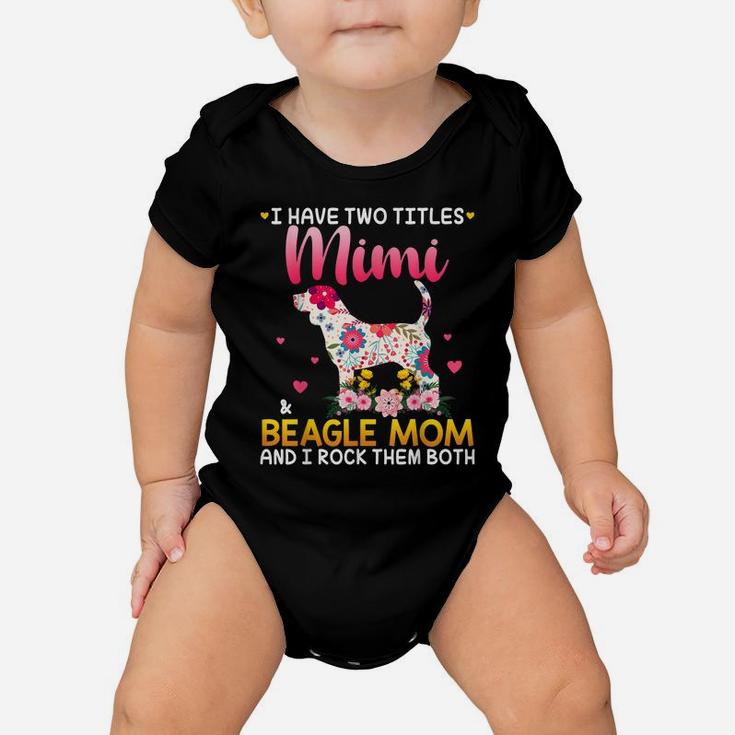 I Have Two Titles Mimi And Beagle Mom Happy Mother's Day Baby Onesie