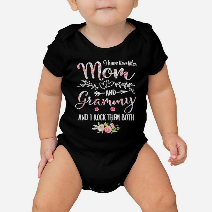 I Have Two Titles Mom And Grammy Women Floral Decor Grandma Baby Onesie
