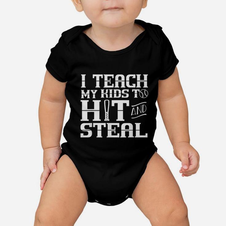 I Teach My Kids To Hit And Steal  Baseball Mom Baby Onesie