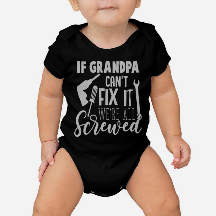 If Grandpa Cant Fix It Baby Onesie
