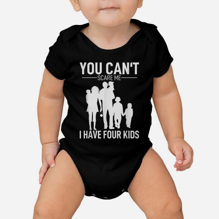 Mens Father Day Shirt Fun Joke You Can´T Scare Me I Have 4 Kids Baby Onesie