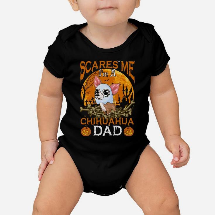 Nothing Scares Me I'm A Chihuahua Dad Baby Onesie