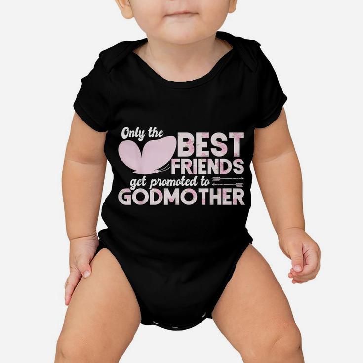 Only The Best Friends Get Promoted To Godmother Floral Rose Baby Onesie