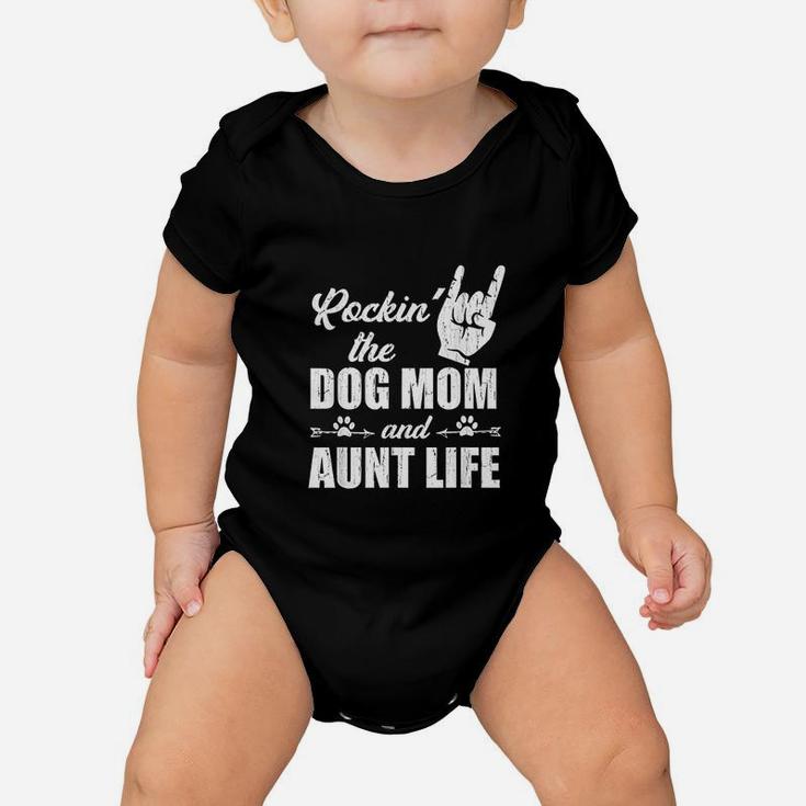 Rocking The Dog Mom And Aunt Life Baby Onesie