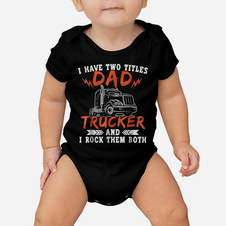 Trucker Shirt Two Titles Dad Tees Truck Driver Holiday Gifts Baby Onesie