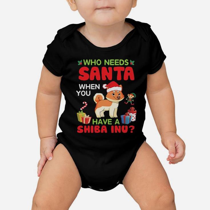 Who Needs Santa When You Have A Shiba Inu Dog Merry Dad Mom Baby Onesie