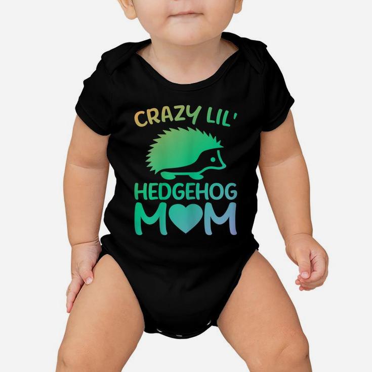 Womens Crazy Lil' Hedgehog Mom - Funny Hedgehog Lover Owner Mama Baby Onesie