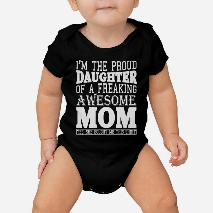 Womens I Am The Proud Daughter Of Awesome Mom Gift Funny Mom Shirt Baby Onesie