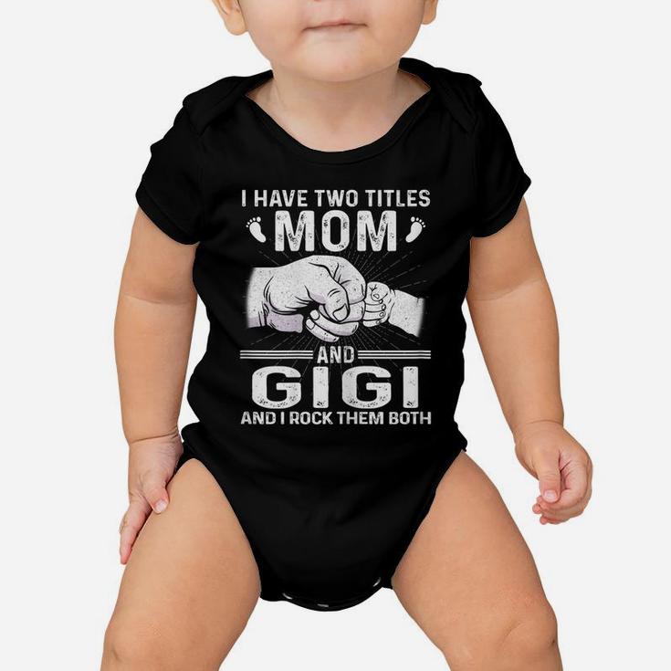 Womens I Have Two Titles Mom & Gigi S Christmas Mother's Day Baby Onesie