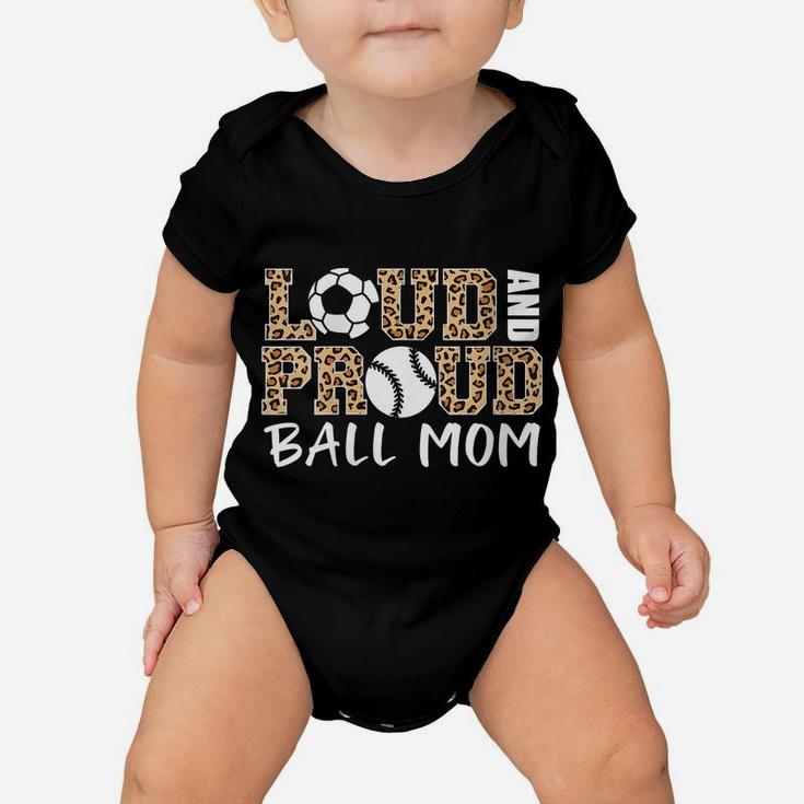 Womens Loud And Proud Ball Mom Leopard Soccer Baseball Player Mom Baby Onesie