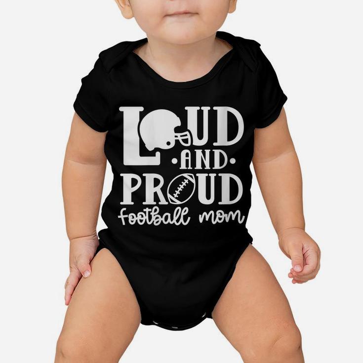 Womens Loud And Proud Football Mom Sport Funny Cute Baby Onesie