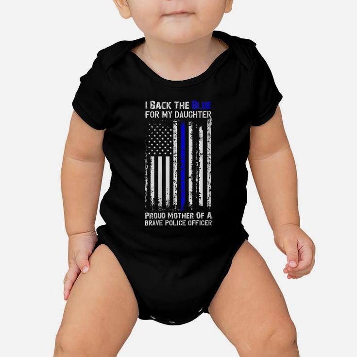 Womens Police Flag Shirt I Back The Blue For My Daughter Proud Mom Baby Onesie