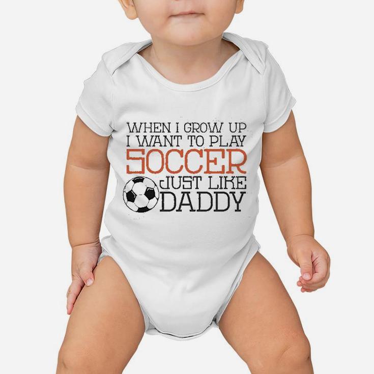 Baffle Cute Soccer Play Soccer Like Daddy Baby Onesie