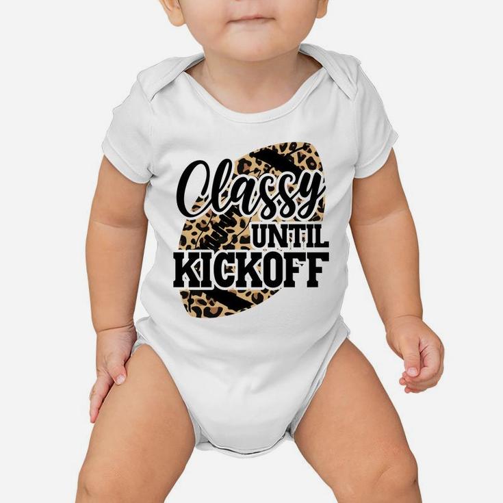 Classy Until Kickoff Funny Leopard Football Mom Game Day Sweatshirt Baby Onesie