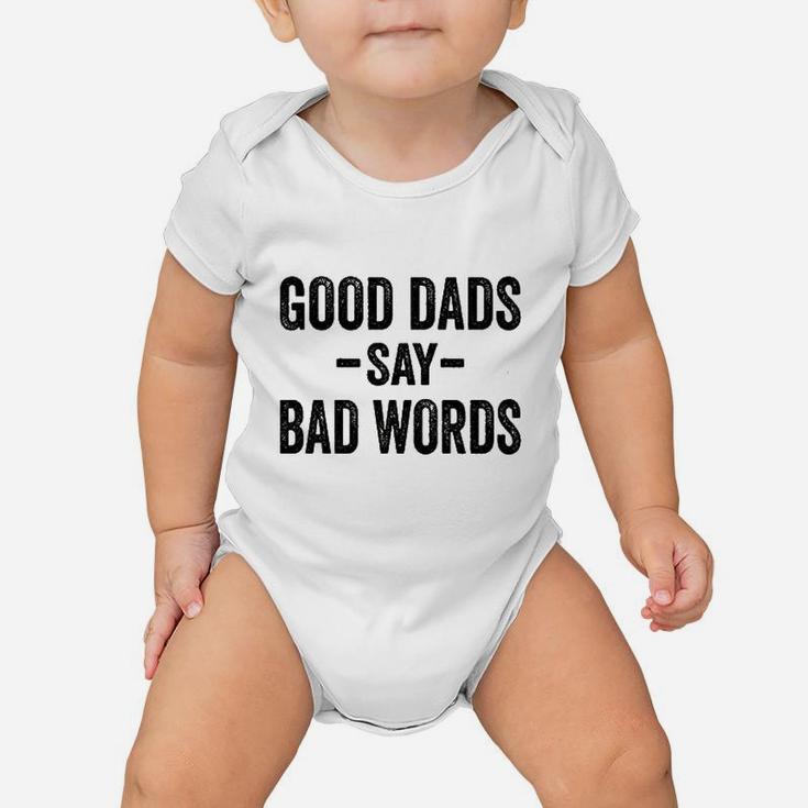 Good Dads Say Bad Words Funny Fathers Day Deluxe Baby Onesie