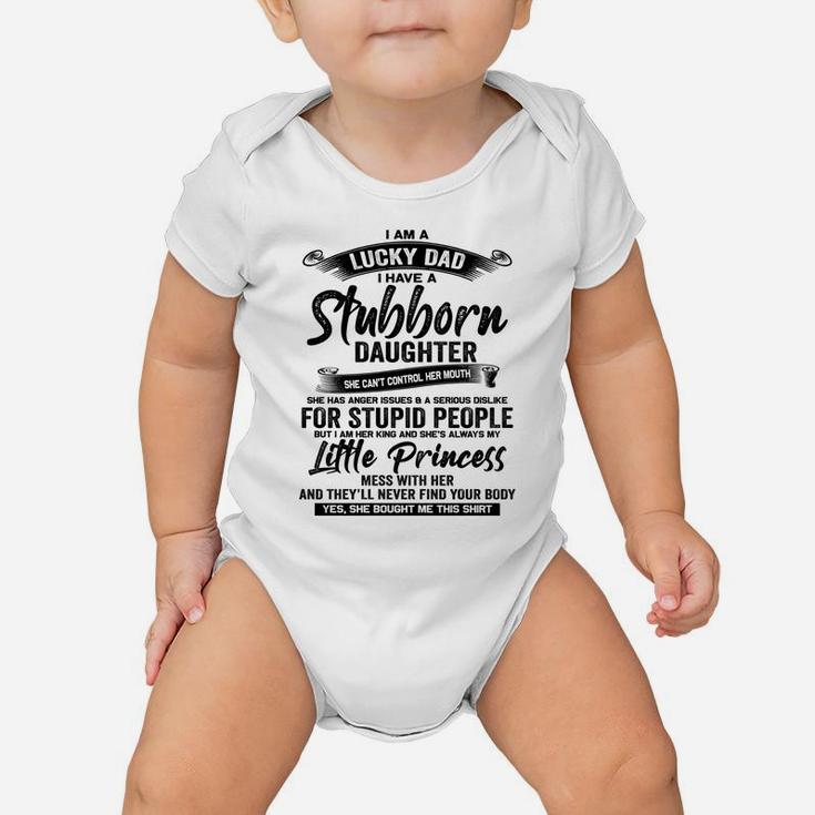 I Am A Lucky Dad I Have Stubborn Daughter Father's Day Xmas Baby Onesie