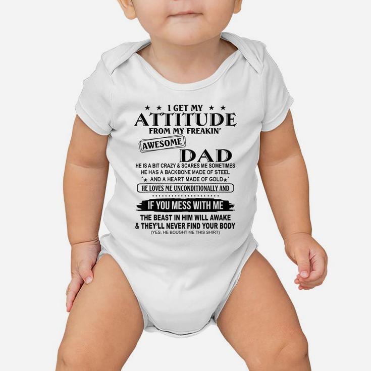 I Get My Attitude From My Freaking Awesome Dad Baby Onesie