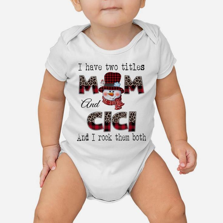 I Have Two Titles Mom And Cici Snowman Christmas Leopard Baby Onesie