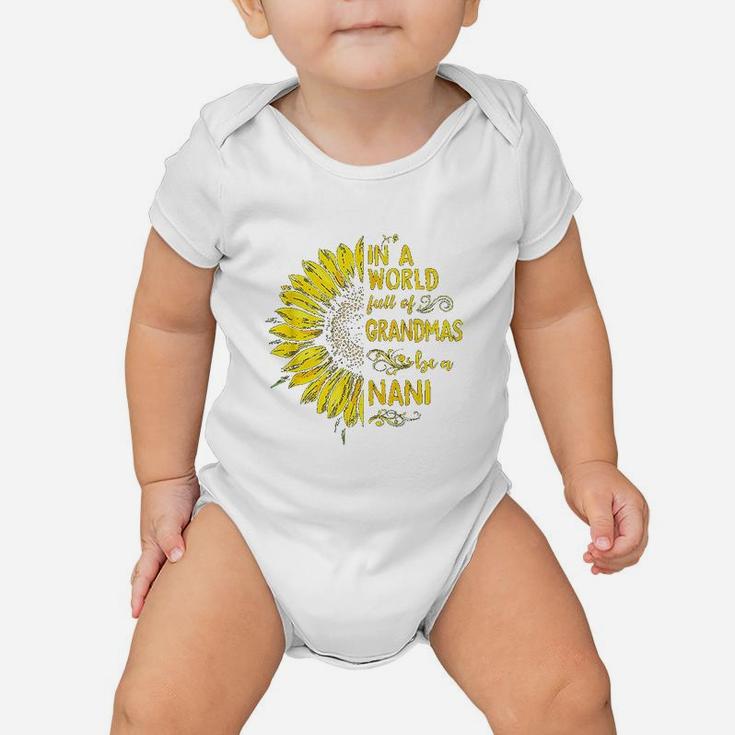 In A World Full Of Grandmas Be A Nani Sunflower Baby Onesie