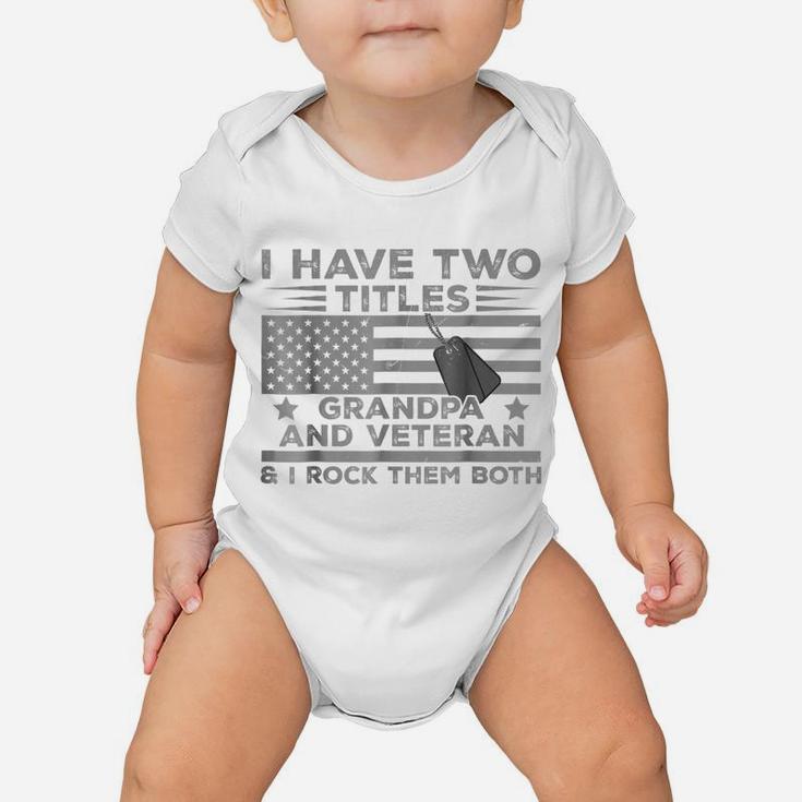 Mens I Have Two Titles Grandpa, Veteran And I Rock Them Both Tee Baby Onesie