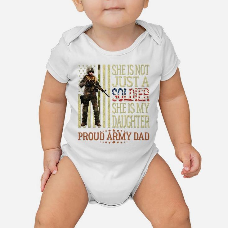 Mens She Is Not Just A Soldier She Is My Daughter Proud Army Dad Baby Onesie