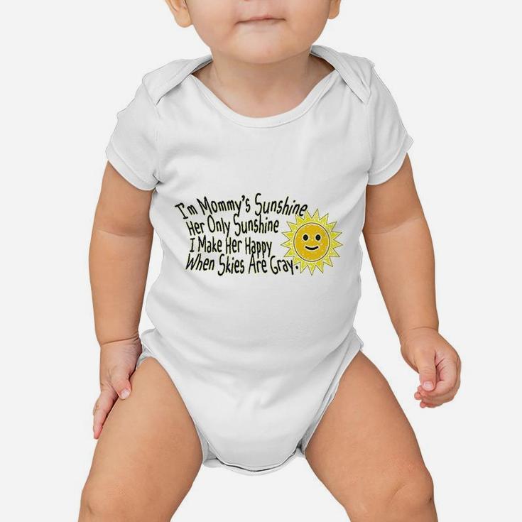 Mommy Only Sunshine Make Her Happy Mom Mothers Day Baby Onesie