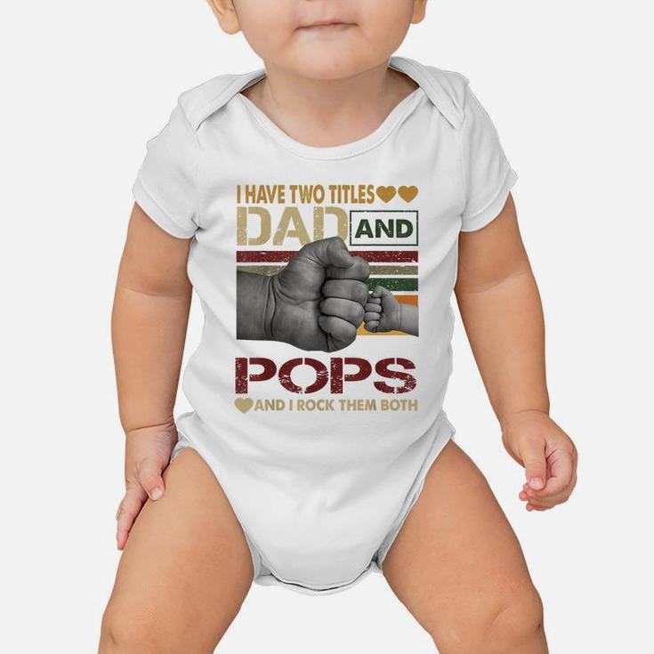 Pops Shirts For Men I Have Two Titles Dad And Pops Baby Onesie