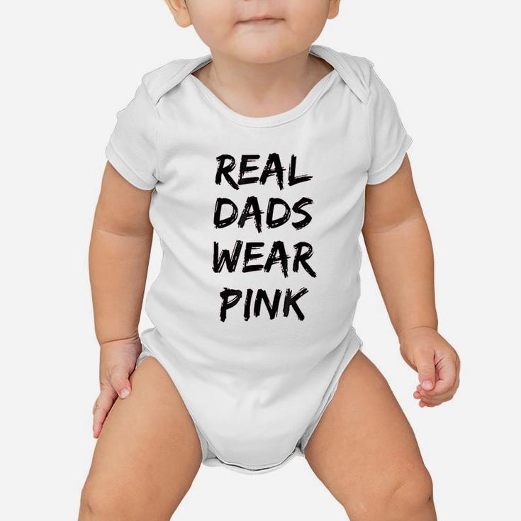 Real Dads Wear Pink Funny Baby Onesie