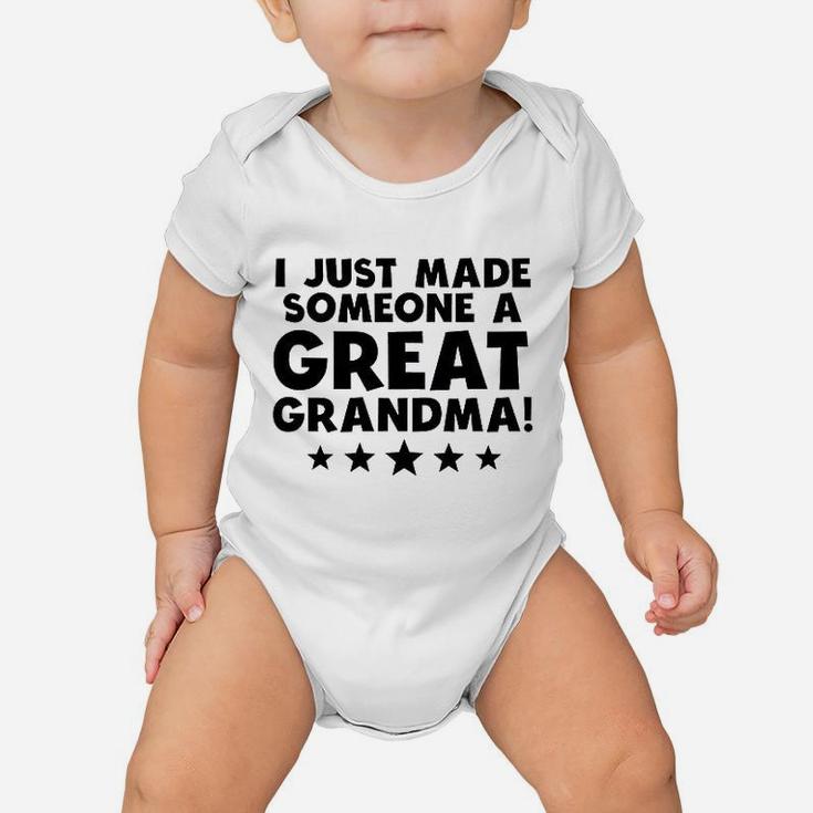 Really Awesome I Just Made Someone A Great Grandma Great Grandchild Baby Onesie