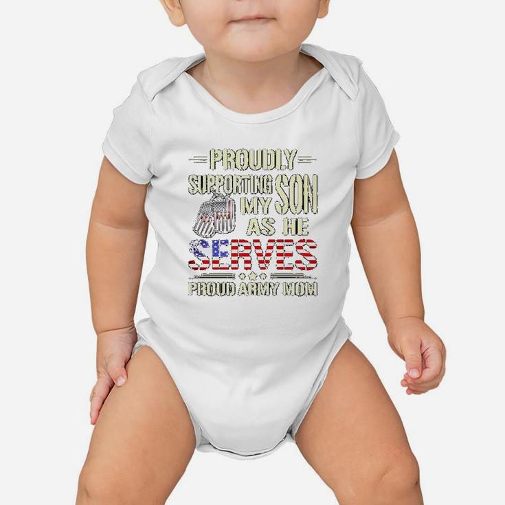 Supporting My Son As He Serves Military Proud Army Mom Baby Onesie